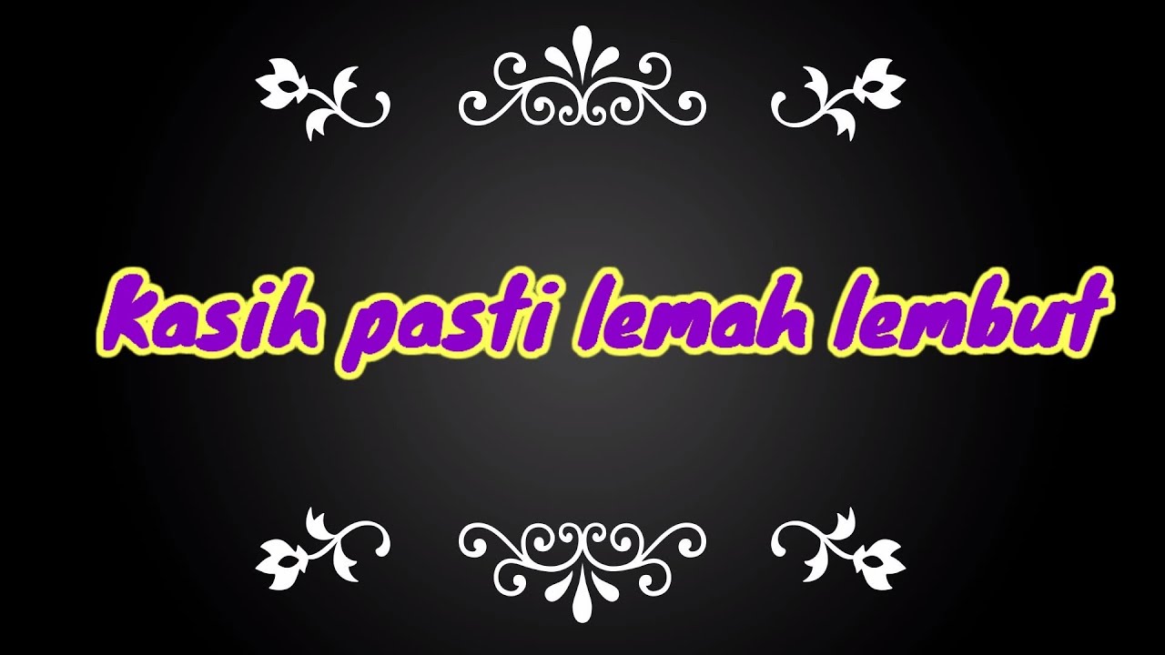 Kasih Pasti Lemah Lembut Chord