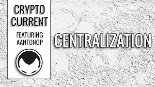 Andreas Antonopoulos - Crypto Centralization