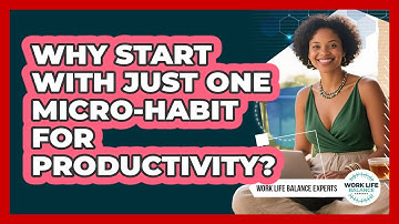 Why Start With Just One Micro-Habit for Productivity?