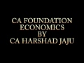 CA Foundation Economics - By CA Harshad Jaju (Lecture 1)