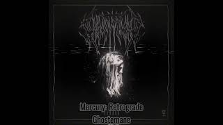 Mercury: Retrograde BY Ghostemane