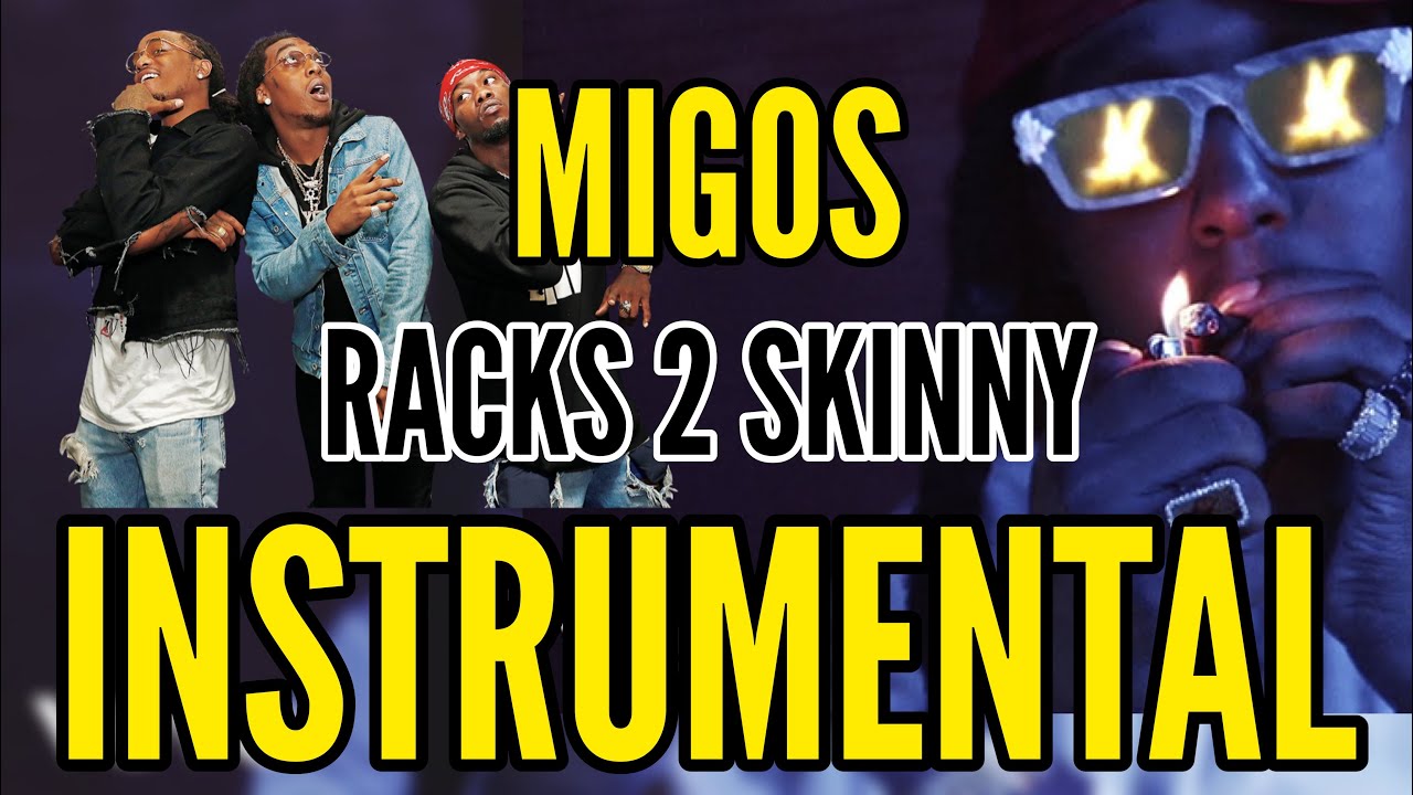 Migos Racks 2 Skinny Instrumental W Hook Beatwithhook Com