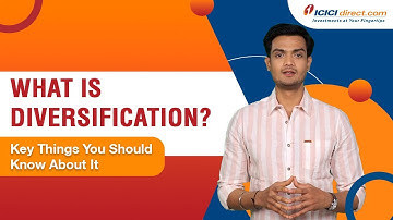 What Is Diversification? Key Things You Should Know About It @ICICIDirectOfficial