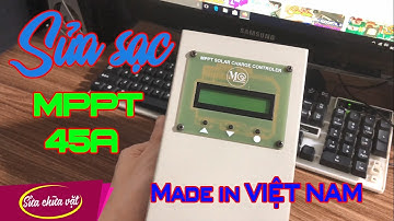 Sửa sạc MPPT 45A mạnh quân - Made in VN