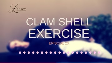 Clam Shell Exercise - Episode 23