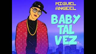 Miguel Angeel   Baby Tal Vez Prod  Yonell