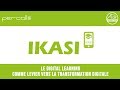 Ikasi  le digital learning comme levier vers la transformation digitale