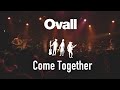 Ovall - Come Together [Live at Umeda CLUB QUATTRO]