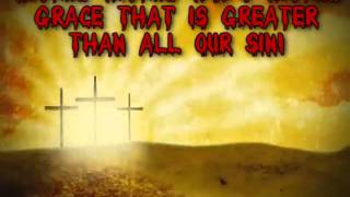 Grace Greater Than Our Sin With Lyrics