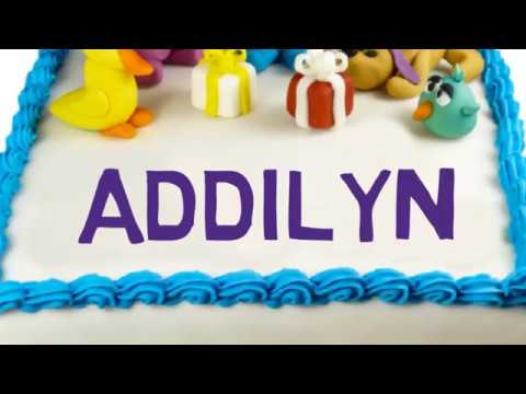 Happy Birthday Addilyn