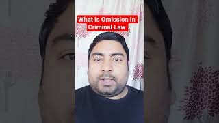 Meaning of Omission || What is omission in criminal law #omission #criminallaw #crime #law