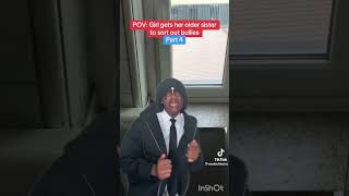 POV: Girl gets her older sister to sort out bullies - by Ezekielthe1st 