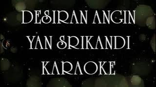 Download lagu DESIRAN ANGIN YAN SRIKANDI KARAOKE