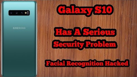 Galaxy S10 Is Not A Secure Phone!! | Facial Recognition Feature Is Not Working Correctly