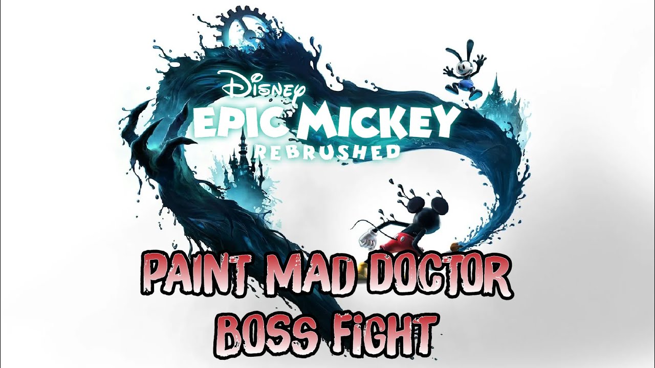 Epic Mickey: Rebrushed - Mad Doctor Boss Fight [Paint] (Caboom! Trophy Guide)