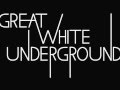 Great white underground  messiah in hiding