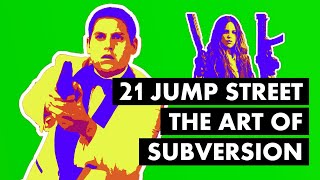 21 Jump Street - The Art of Subversion