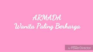 Armada ( wanita paling berharga) with lirik