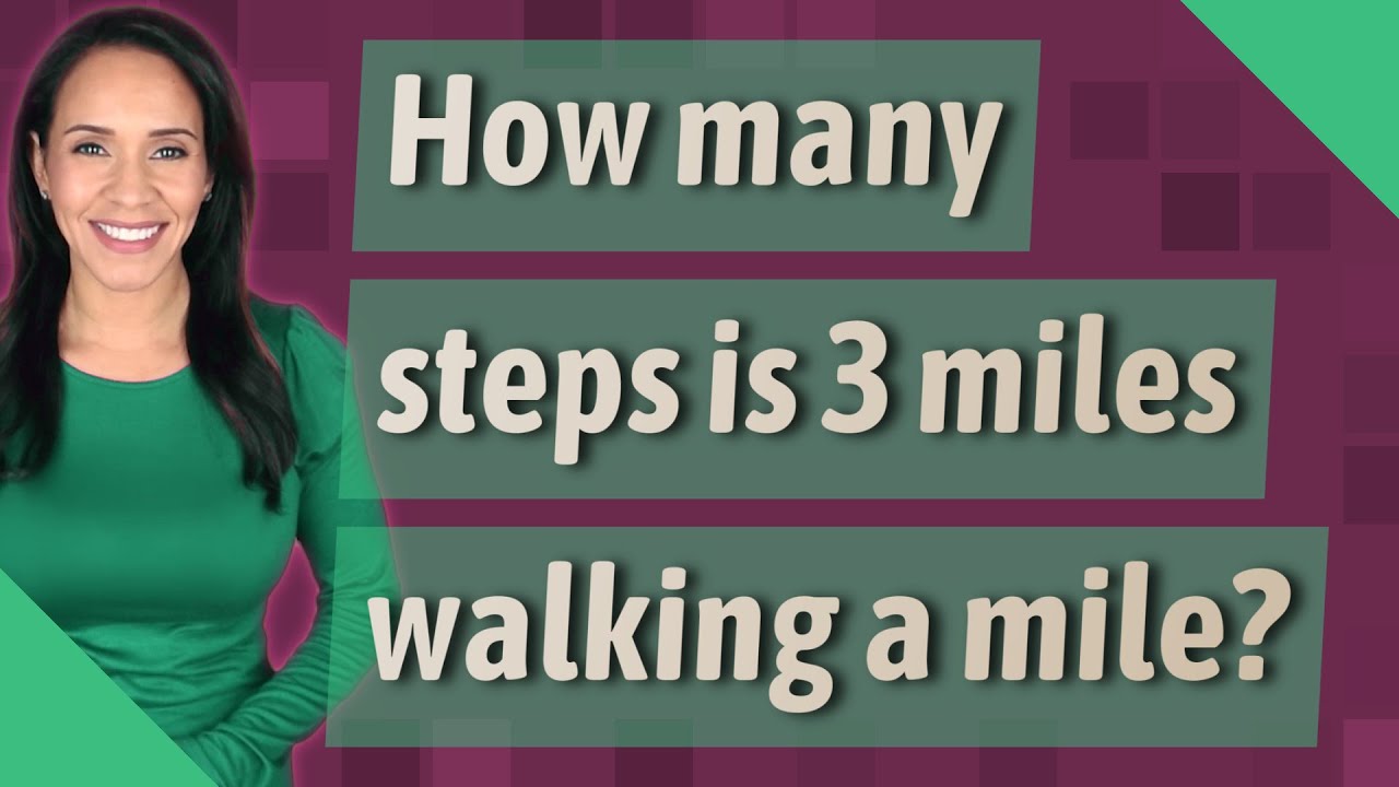 how-many-steps-is-3-miles-walking-a-mile-youtube