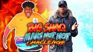 BIG SHAQ MANS NOT HOT CHALLENGE