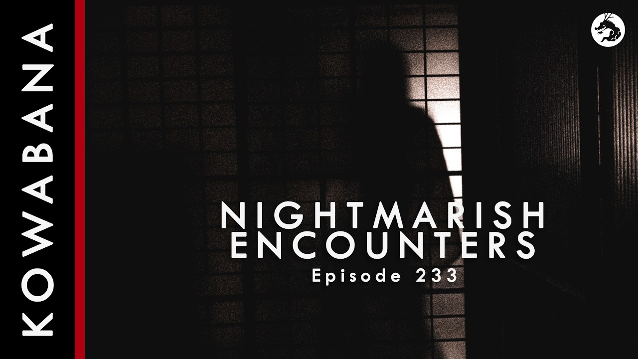 Kowabana: 'True' Japanese scary stories - Nightmarish Encounters & Happenings