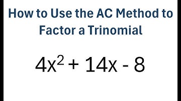How to Use the AC Method to Factor a Trinomial