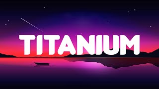 Titanium (Lyrics Mix) David Guetta ft. Sia