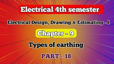 #18  EDDE - l | EE 4th Semester | CH - 9 Types of earthing.