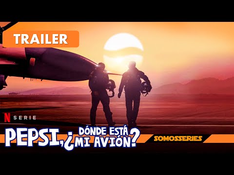 Pepsi ¿Dónde Está Mi Avión? Netflix Docuserie Tv 2022 Trailer Español