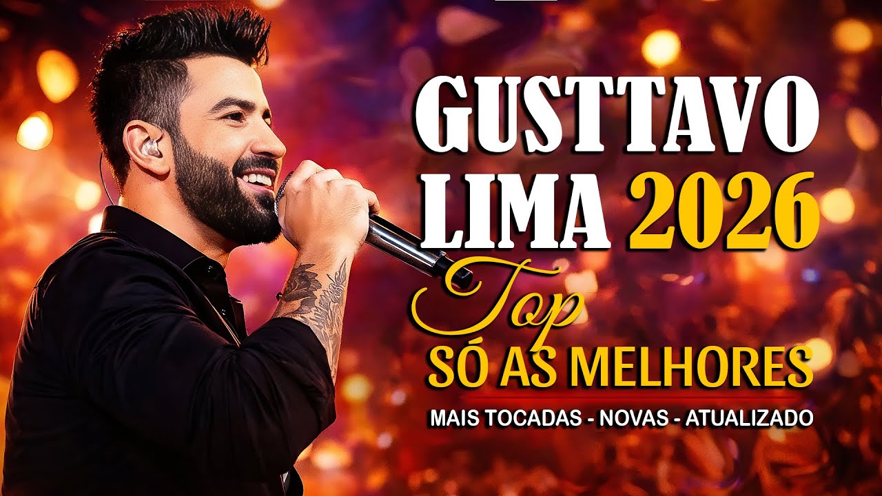 Gusttavo Lima 2026 | Só As Melhores 2025 || Gusttavo Lima As Mais Tocadas e Novas | ATUALIZADO 2026