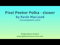 Pixel Peeker Polka Slower By Kevin MacLeod 1 HOUR 
