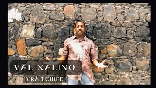 Video thumbnail of "VAL XALINO - VRA TCHIFE (ft. Roberto Xalino)"