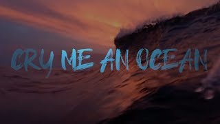 Makua Rothman - Cry Me An Ocean (Official Lyric Video)