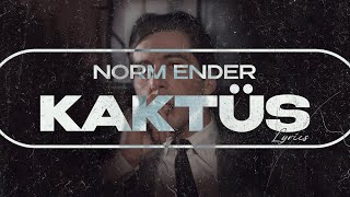 Norm Ender - Kaktüs (Sözleri/Lyrics) Resimi