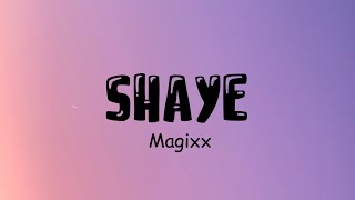 Magixx - Shaye (Lyric Video)