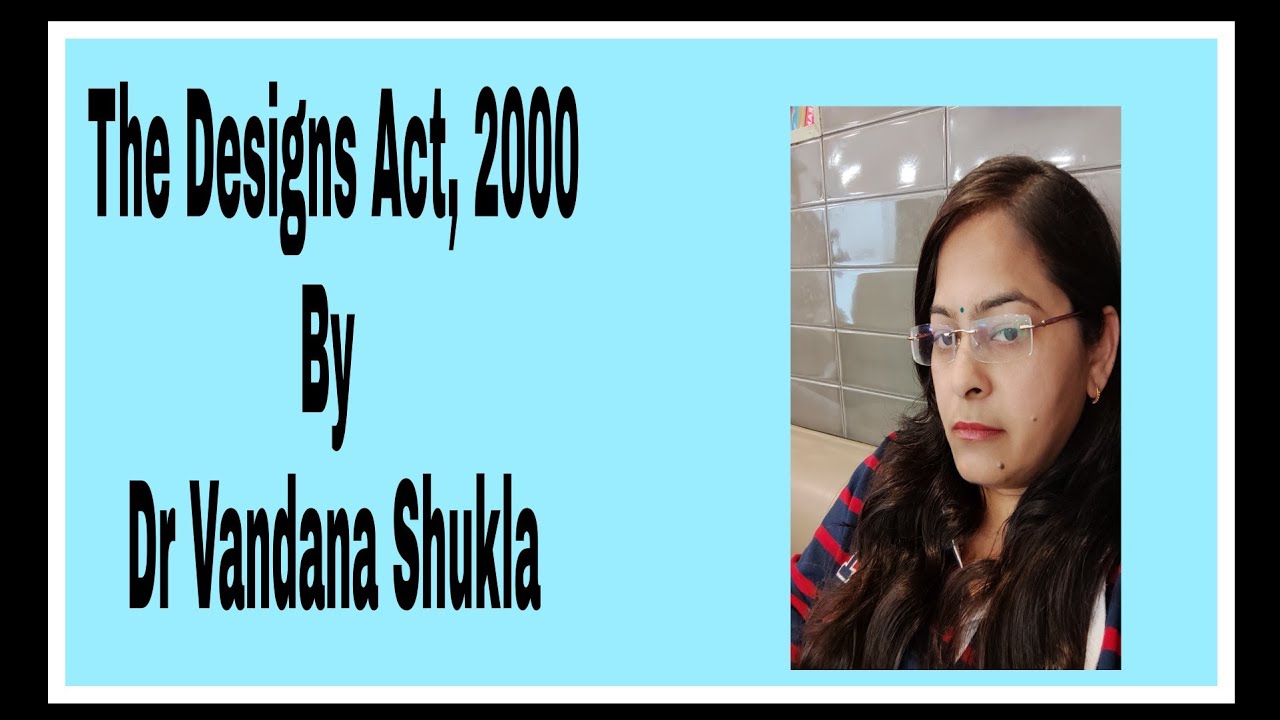 Video Lecture No. 2, The Designs Act, 2000, Unit 1, topic introduction