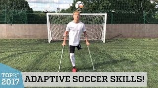 Adaptive Soccer Skills | Top 25 of 2017