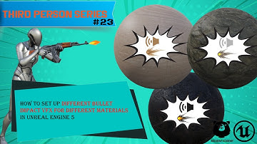 23-different bullet impact VFX and sound effect for different materials in unreal engine 5