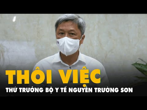 Video Vì sao Thứ trưởng Bộ Y tế Nguyễn Trường Sơn xin thôi... - youtube