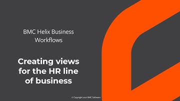 Creating views for the HR line of business in BMC Helix Business Workflows