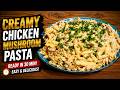 Creamy Chicken Mushroom Pasta | Easy 30-Minute Dinner