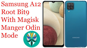Samsung Galaxy A12 A127F U9 Root Magisk Manager