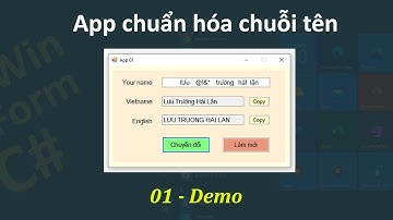 Lập trình phần mềm với WinForm - App 02 Chuẩn hóa chuỗi tên