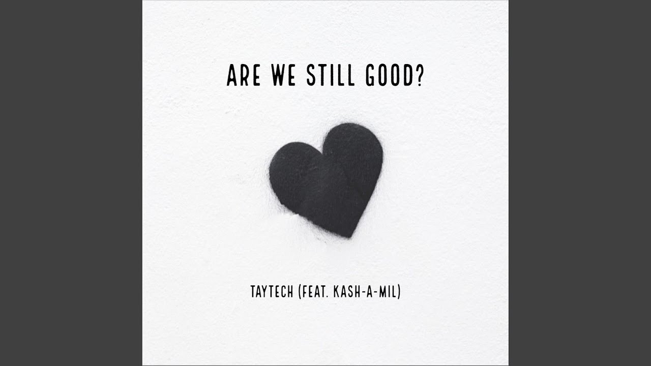 Are We Still Good? (feat. KashAMil) YouTube