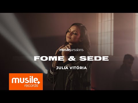 Julia Vitoria - Fome e Sede (Live Session)