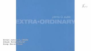 Video thumbnail of "Johnny Q. Public | Secret Trees"