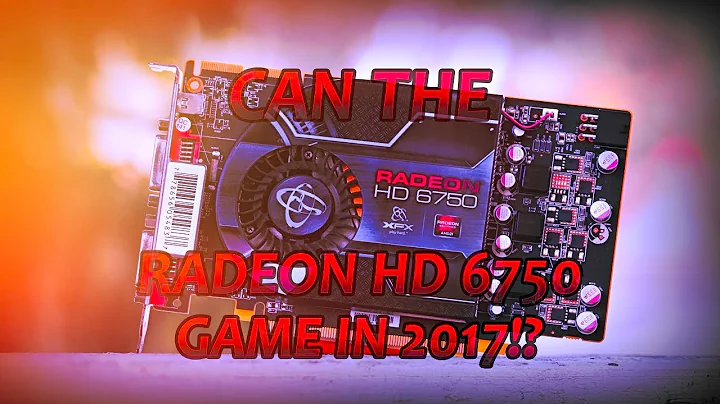 Jouez avec une Radeon HD 6750 à 10$ en 2017 !