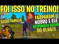 FARPARAM O NOBRU E OLHA OQ ELE FEZ NO TREINO................