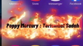 Download Lagu Terlambat sudah by poppy mercury, #lagutanpaiklan #full  MP3
