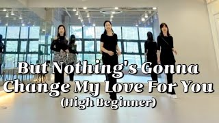 But Nothings Gonna Change My Love For You Linedance high Beginner  y2k